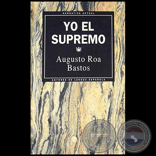 YO EL SUPREMO - Autor: AUGUSTO ROA BASTOS - Año 1993